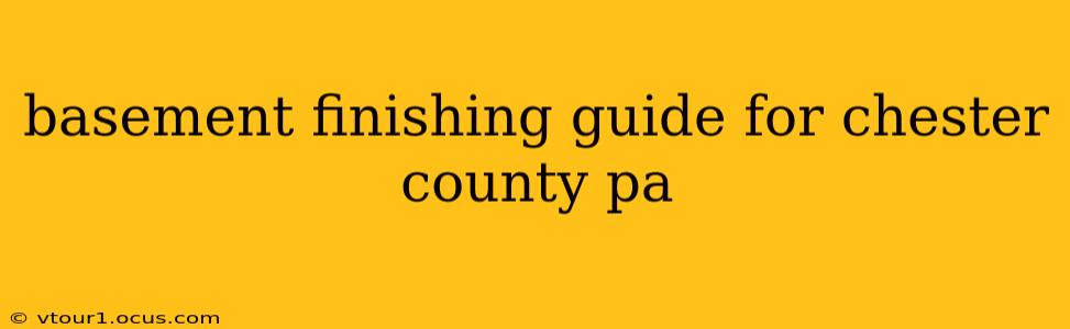 basement finishing guide for chester county pa