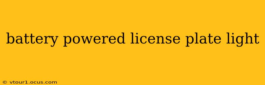 battery powered license plate light