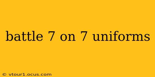 battle 7 on 7 uniforms