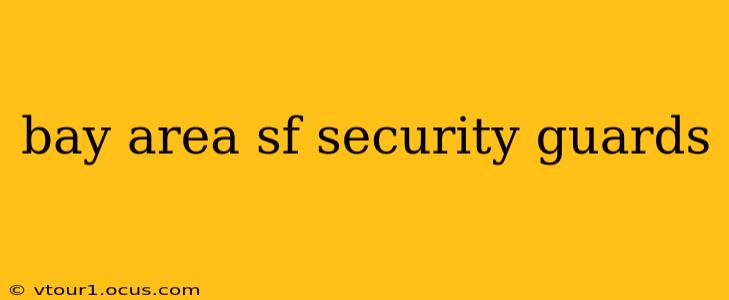 bay area sf security guards