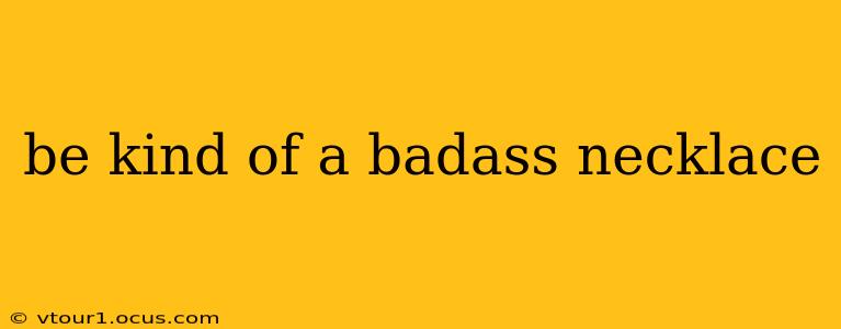 be kind of a badass necklace