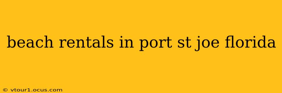beach rentals in port st joe florida