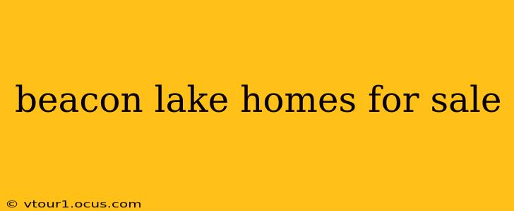 beacon lake homes for sale