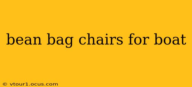 bean bag chairs for boat
