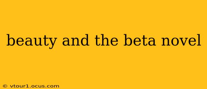 beauty and the beta novel