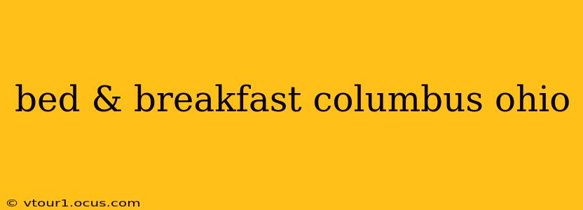 bed & breakfast columbus ohio