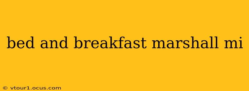 bed and breakfast marshall mi