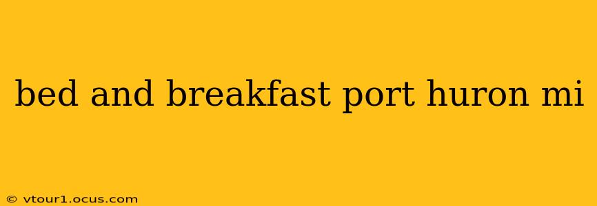 bed and breakfast port huron mi