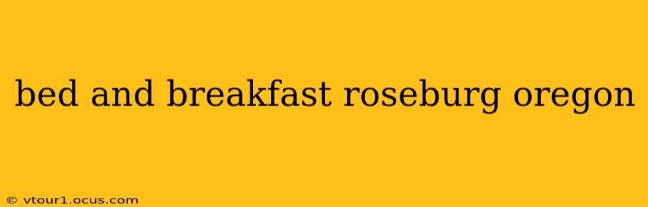 bed and breakfast roseburg oregon
