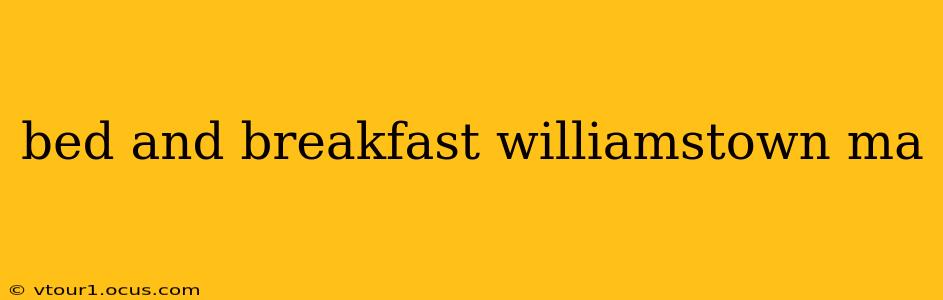 bed and breakfast williamstown ma