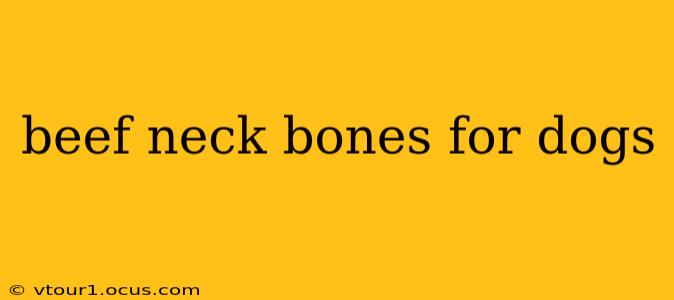 beef neck bones for dogs