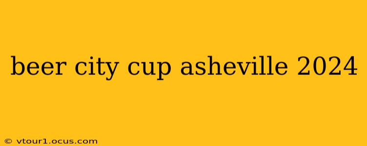 beer city cup asheville 2024