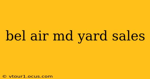bel air md yard sales