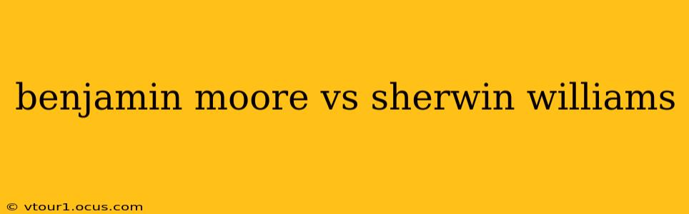 benjamin moore vs sherwin williams