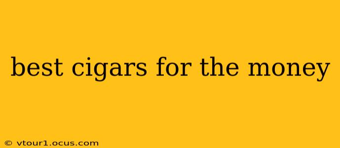 best cigars for the money