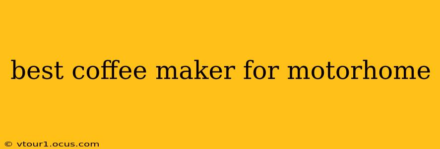 best coffee maker for motorhome