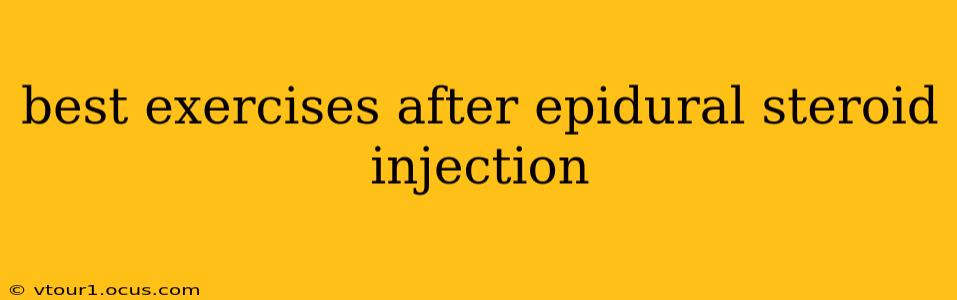 best exercises after epidural steroid injection
