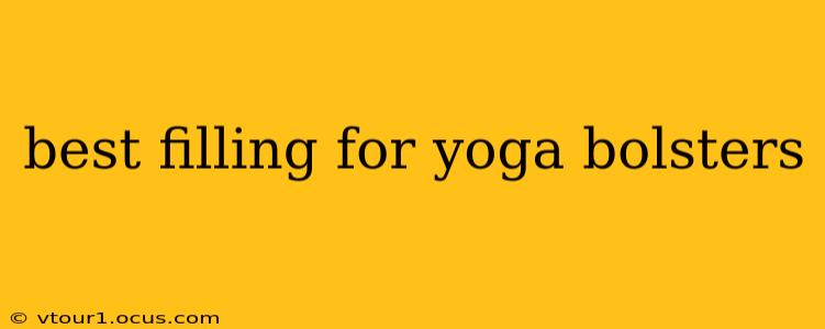 best filling for yoga bolsters