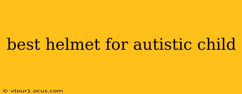 best helmet for autistic child