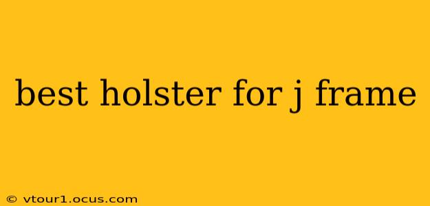 best holster for j frame