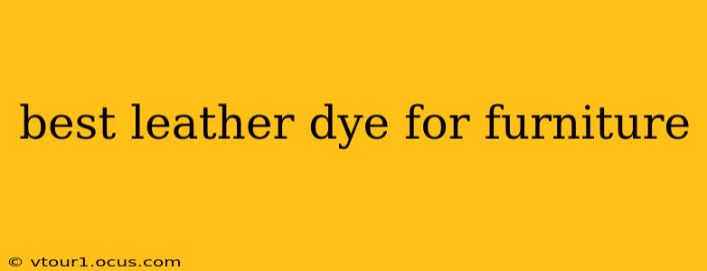 best leather dye for furniture