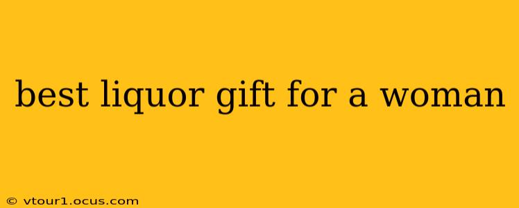best liquor gift for a woman