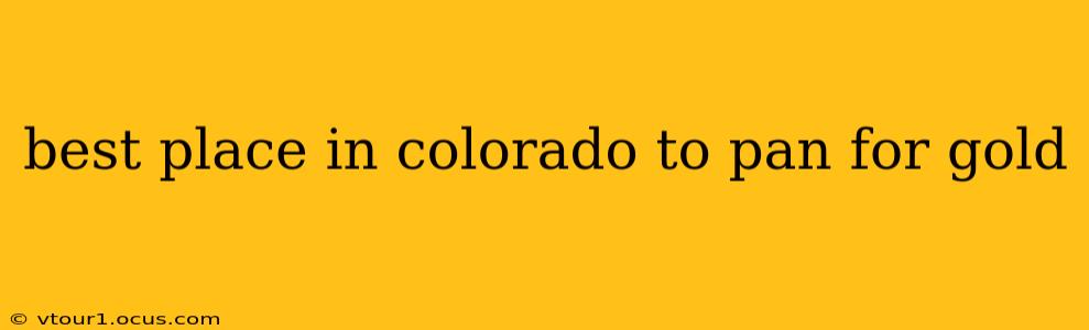 best place in colorado to pan for gold