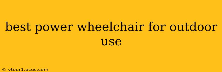 best power wheelchair for outdoor use