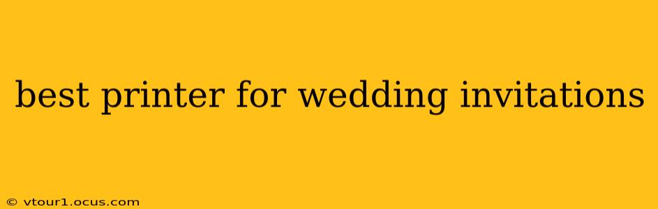 best printer for wedding invitations