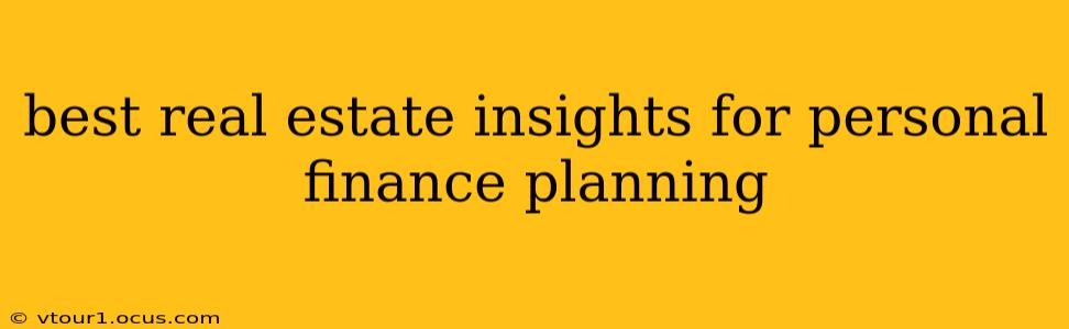 best real estate insights for personal finance planning