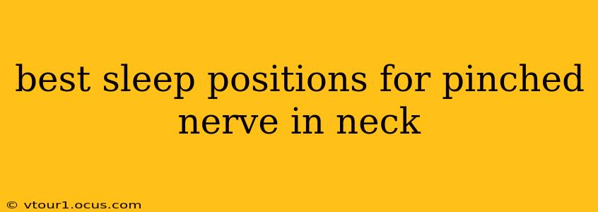 best sleep positions for pinched nerve in neck