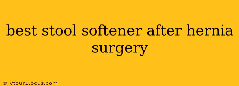 best stool softener after hernia surgery