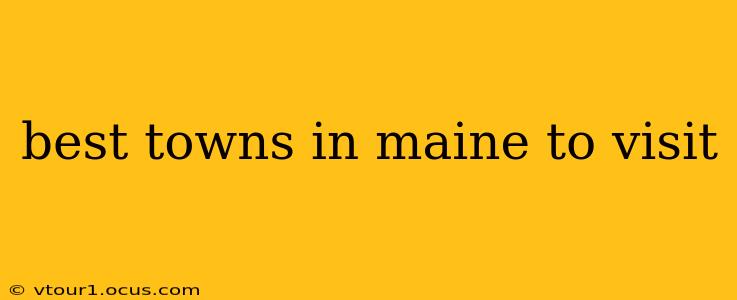 best towns in maine to visit