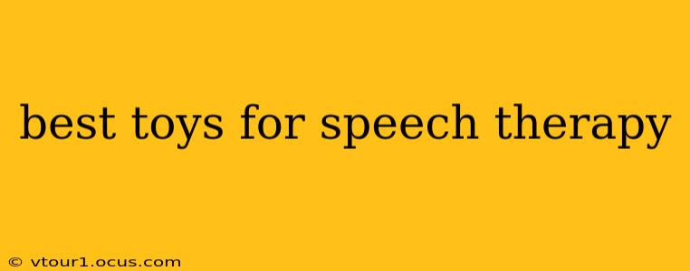 best toys for speech therapy