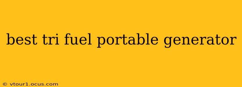 best tri fuel portable generator