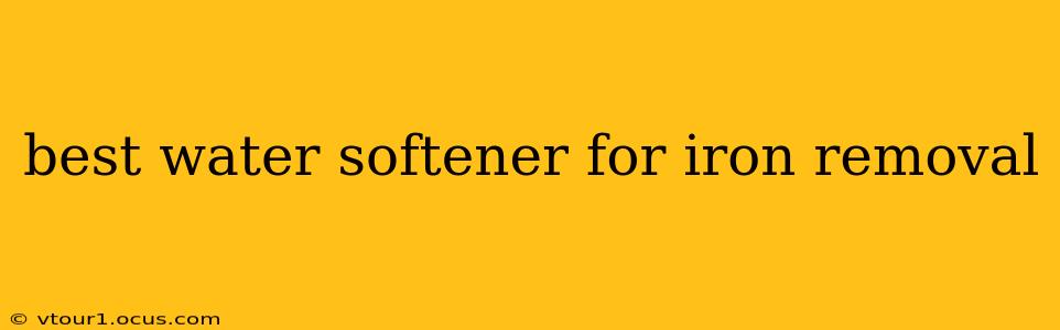 best water softener for iron removal