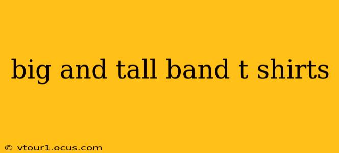 big and tall band t shirts