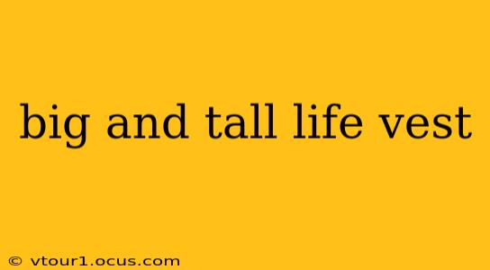 big and tall life vest