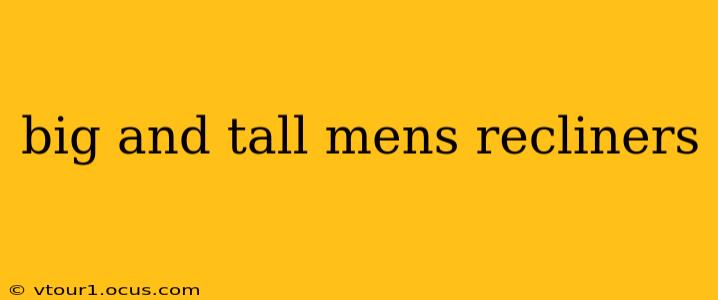 big and tall mens recliners