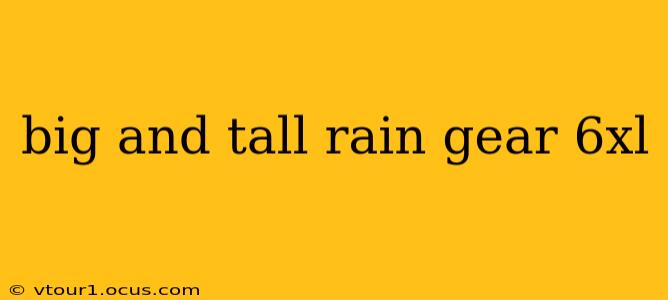 big and tall rain gear 6xl