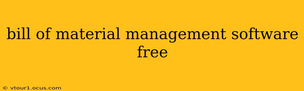 bill of material management software free