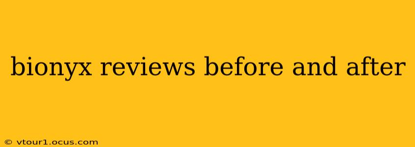 bionyx reviews before and after