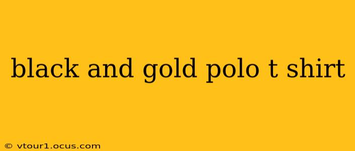 black and gold polo t shirt