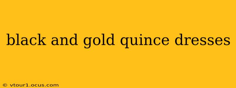 black and gold quince dresses