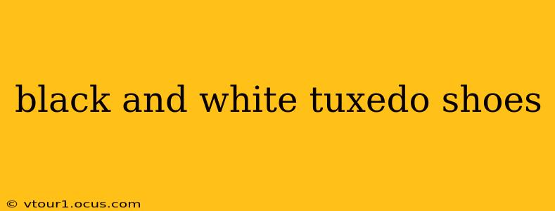 black and white tuxedo shoes