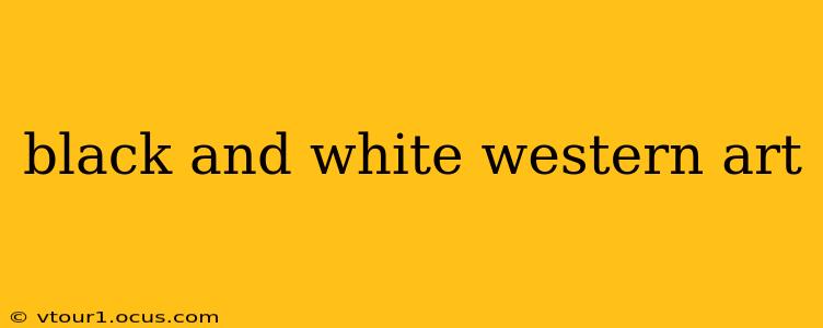 black and white western art