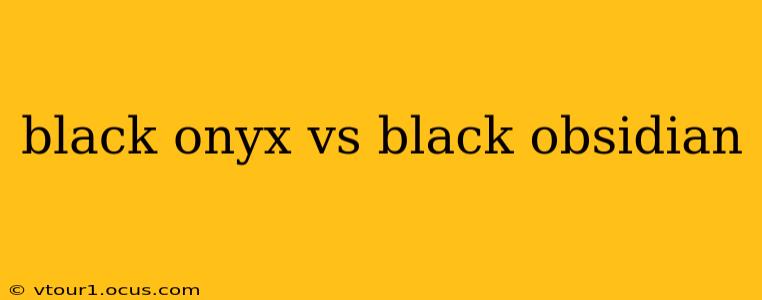 black onyx vs black obsidian