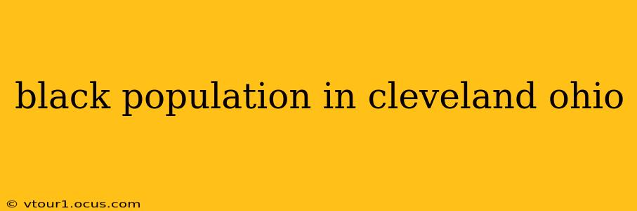 black population in cleveland ohio