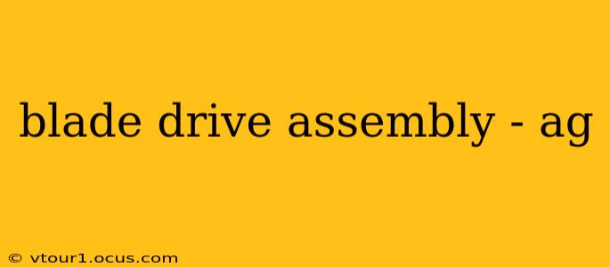 blade drive assembly - ag