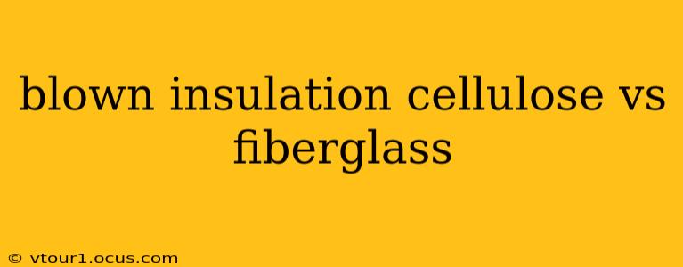 blown insulation cellulose vs fiberglass